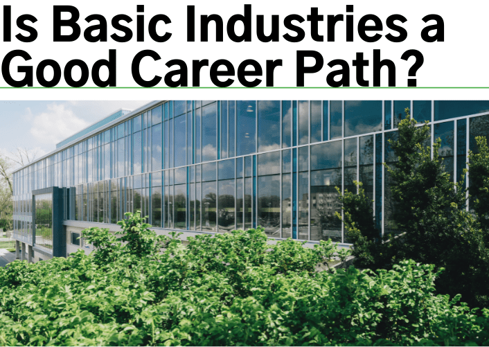 Is Basic Industries a Good Career path