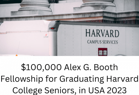$100,000 Alex G. Booth Fellowship for Graduating Harvard College Seniors, in USA 2023